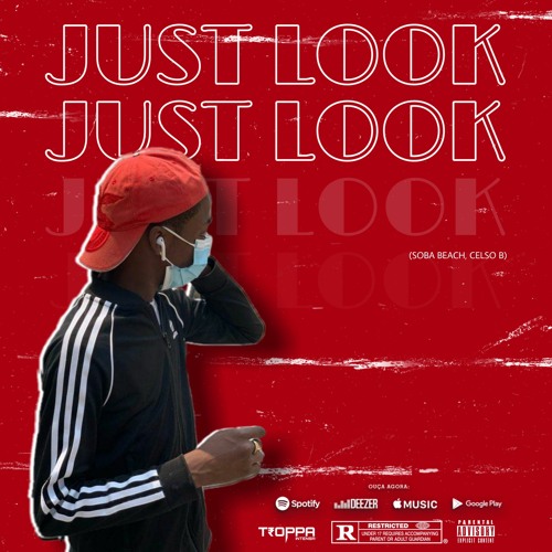 JUST LOOK (SOBA BEACH, CELSO B)