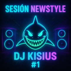 Sesión Newstyle DjKisius #1