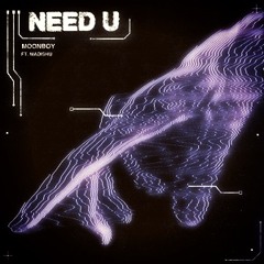 Moonboy - Need U (feat. Madishu) [Alastair Remix]