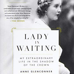 download EPUB 🗃️ Lady in Waiting: My Extraordinary Life in the Shadow of the Crown b