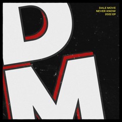 Never Know - Dale Move (Radio Edit)