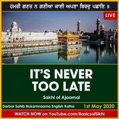 It’s never too Late - Sakhi of Ajaamal | 1st May - Sri Darbar Sahib Hukamnama | Bhai Baljit Singh