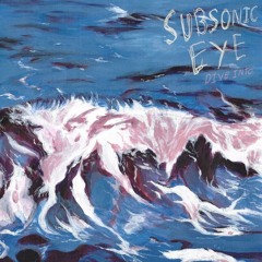 Come Around - Subsonic Eye