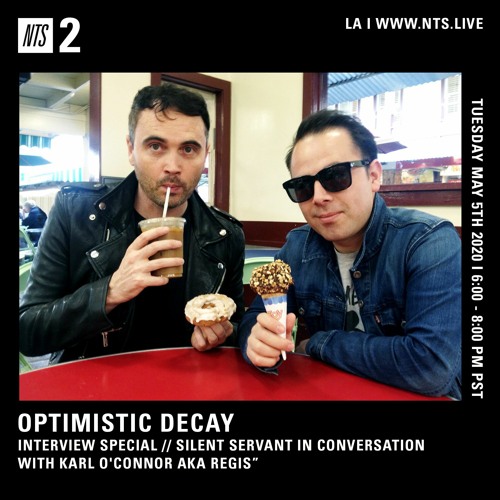 Optimistic Decay: Silent Servant In conversation with Karl O'Connor Aka Regis 060520