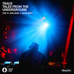 Trace: Tales from the Underground – Kool FM (17.06.25)