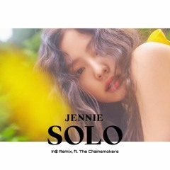 JENNIE(제니) - SOLO(솔로) (ins1912 Remix, ft. The Chainsmokers)