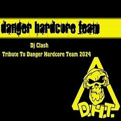 Dj Clash - Tribute To Danger Hardcore Team 2024