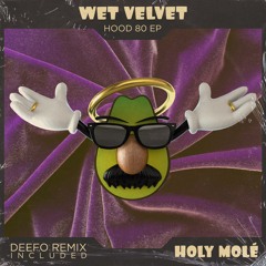 Wet Velvet - Hood 80 [Holy Molé]