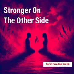 Stronger On The Other Side
