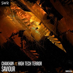 Chakhan ft. High Tech Terror - Saviour (Free Download)