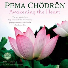 ❤️ Read Pema Chodron 2021 Wall Calendar: Awakening the Heart - A Year of Inspirational Quotes by