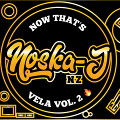 Now That’s Vela Vol.2 By DJ NOSKA-J (2020)