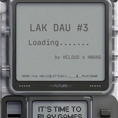 LAK DAU #3 Untitled By HCLOUD x HWANG | MTP CĂNG VCL 2025 | MIXSET HOUSELAK 2025