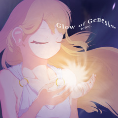 [From Linear Beat!!]Glow of Genesis