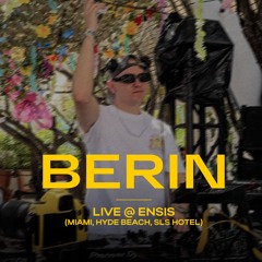 BERIN -  LIVE @ENSIS Hyde Beach Miami , SLS Hotel 09.06.2024 .WAV