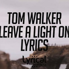 Tom Walker - Leave a Light On|| Nightcore