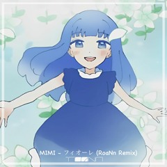 MIMI - フィオーレ (RoaNn Remix)