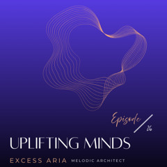 Uplifting Minds 26 - (Melodic techno - house mix)