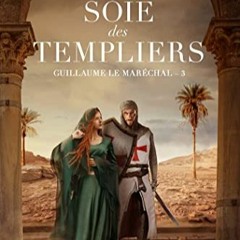 Scarica il PDF La Soie des Templiers: Guillaume le Maréchal, T3 (French Edition) PDF gratuito 5Oi68