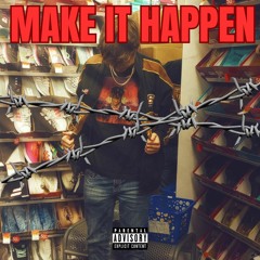 Make It Happen [Prod. Lexnour x Pendo46]