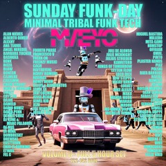Sunday Funk-Day - Volume II FULL SET (5 HOURS) [Minimal Tribal Funk Tech]