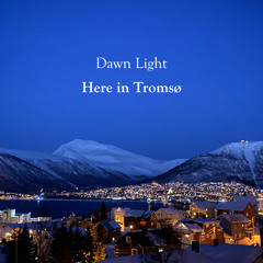 Here in Tromsø