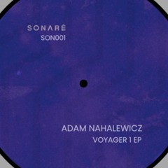 SON001 - Voyager 1 EP- Adam Nahalewicz [OUT NOW]
