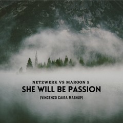 Netzwerk Vs Maroon 5 - She Will Be Passion (Vincenzo Caira MashUp)