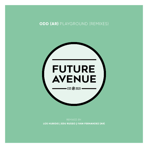 Odd (AR) - Playground (Los Hubibis Dub Remix) [Future Avenue]