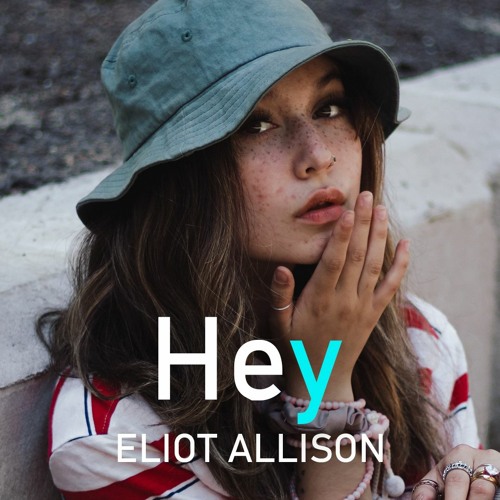 اغاني اجنبية 2022 : اغنية جديدة روعة هاي | ELIOT ALLISON - Hey