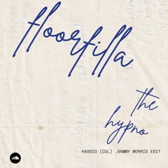 Floorfilla - Hypno  (Hassio (COL) , Sammy Morris EDIT)  ! FREE DOWNLOAD!