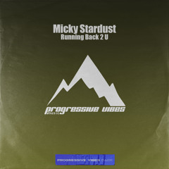Micky Stardust - Running Back 2 U [Progressive Vibes Dark - PVM879D]