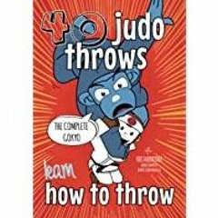 ~(Download) Learn Judo Throws: How to Throw Step by Step, The Ultimate Guide to Every Technique in t