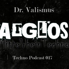 Dr. Vallismus @ Arglos Techno Podcast 017