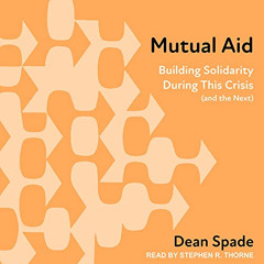 [READ] PDF 📝 Mutual Aid: Building Solidarity During This Crisis (and the Next) by  D