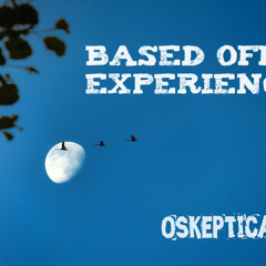 Based Off Experience