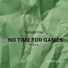 Overkilltech - no time for games