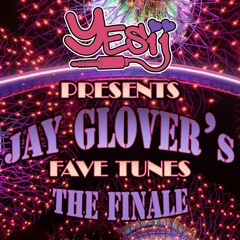 Yes ii presents Jay Glover's Fave Tunes The Finale 💯💥💥