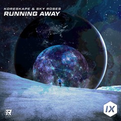 Koreskape & Sky Roses - Running Away