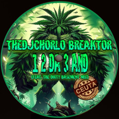 TheDjChorlo Breaktor - 1 2 Da 3 And (Feat. The Dirty Basement Mix) 2025