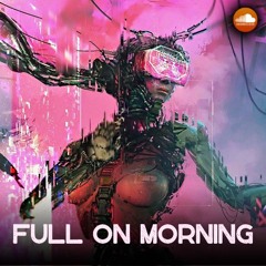Psytrance Full on Morning SETs