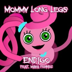 Mommy Long Legs Feat. Maya Fennec