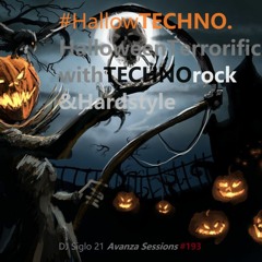 HallowTECHNOhalloweenTerrorificwithTECHNOrock&Hardstyle. DJ Siglo 21 Avanza Sessions #193