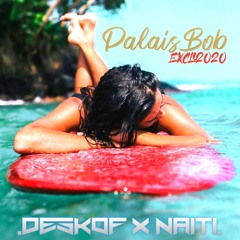 PalaisBob - (Deskof feat Naiti) [DEM2K20]