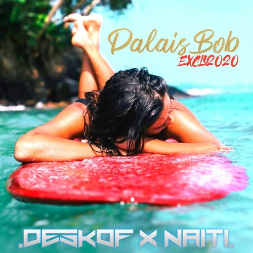 PalaisBob - (Deskof feat Naiti) [DEM2K20]