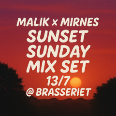 Malik x Mirnes - Sunset Sunday 13/7 @ Brasseriet, Karlstad (Full Set)