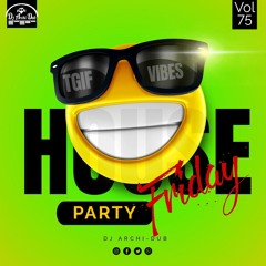 HOUSE PARTY FRIDAYS | VOL 75 |HIP HOP & TRAP, REGGAETON| INSTAGRAM @DJ_ARCHI-DUB (Clean)