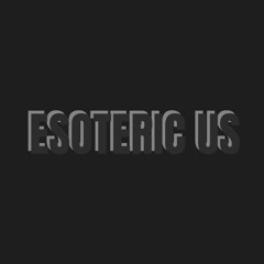 Esoteric Us