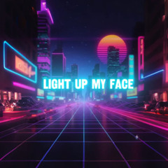light up my face