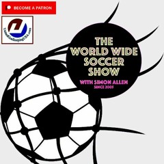 The World Wide Soccer Show – EP 544